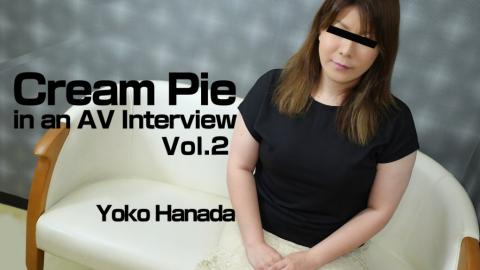 Heyzo HZ-3068 Cream Pie In An AV Interview vol. 2 - Yoko Hanada Will You Until The End? - Raw squirrel in AV interview! Vol.2 - Yoko Hanada